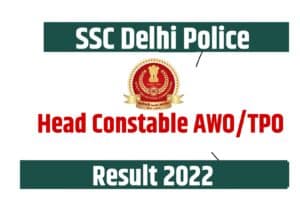 SSC Delhi Police Head Constable AWO/TPO Result 2022 