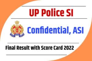 UP Police SI Confidential, ASI Final Result with Score Card 2022