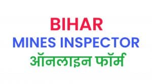 Bihar BSSC Mines Inspector Recruitment 2021