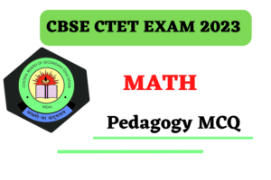 CBSE CTET Exam 2023, Math Pedagogy MCQ 