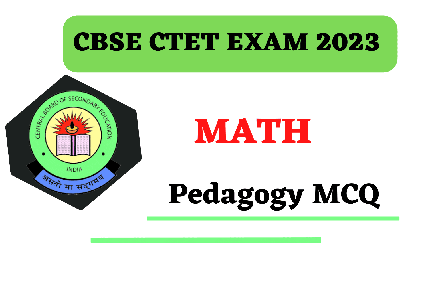 CBSE CTET Exam 2023, Math Pedagogy MCQ | गणित पेडागोजी से सम्बंधित महत्वपूर्ण MCQ