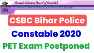 CSBC Bihar Police Constable 2020 PET Exam Postponed