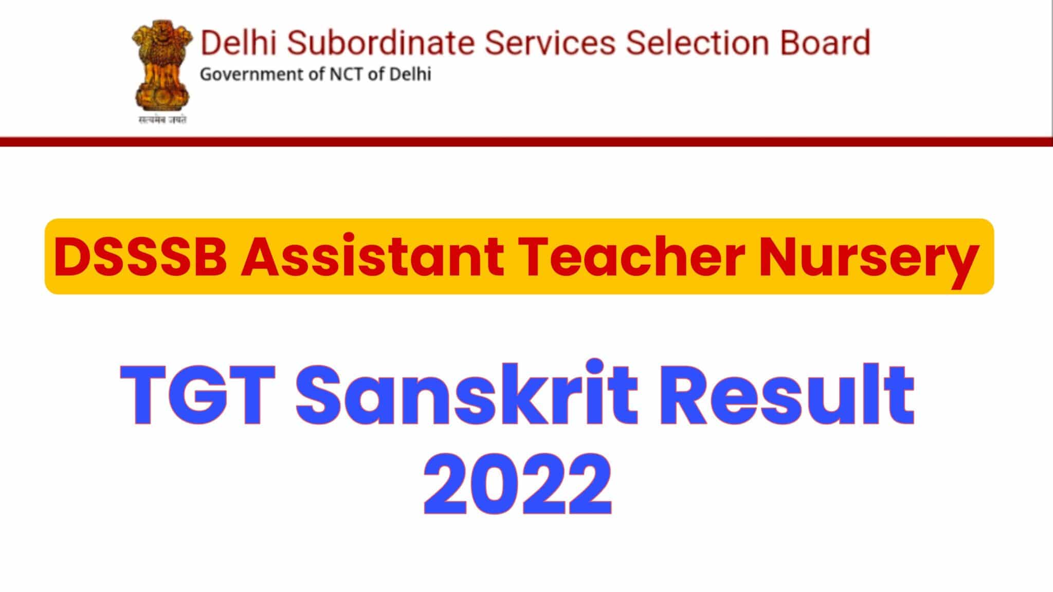 DSSSB Assistant Teacher Nursery, TGT Sanskrit Result 2022