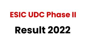ESIC UDC Phase II Result 2022