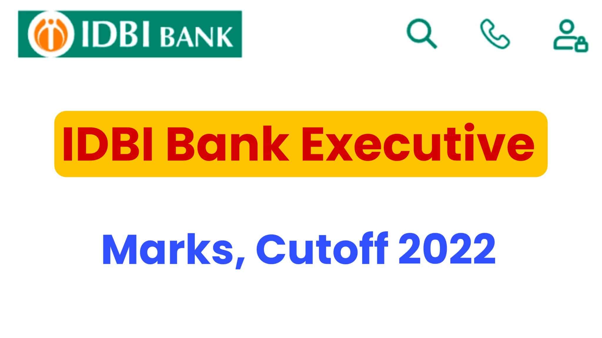 IDBI Bank Executive Marks, Cutoff 2022