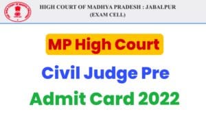 MP High Court Civil Judge Pre Admit Card 2022