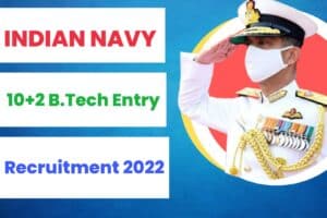 Navy 10+2 B.Tech Entry Recruitment 2022