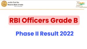 RBI Officers Grade B Phase II Result 2022