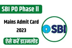 SBI PO Phase ll Mains Admit Card 2023