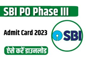 SBI PO Phase III Admit Card 2023