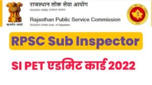 RPSC Sub Inspector SI PET Admit Card 2022 