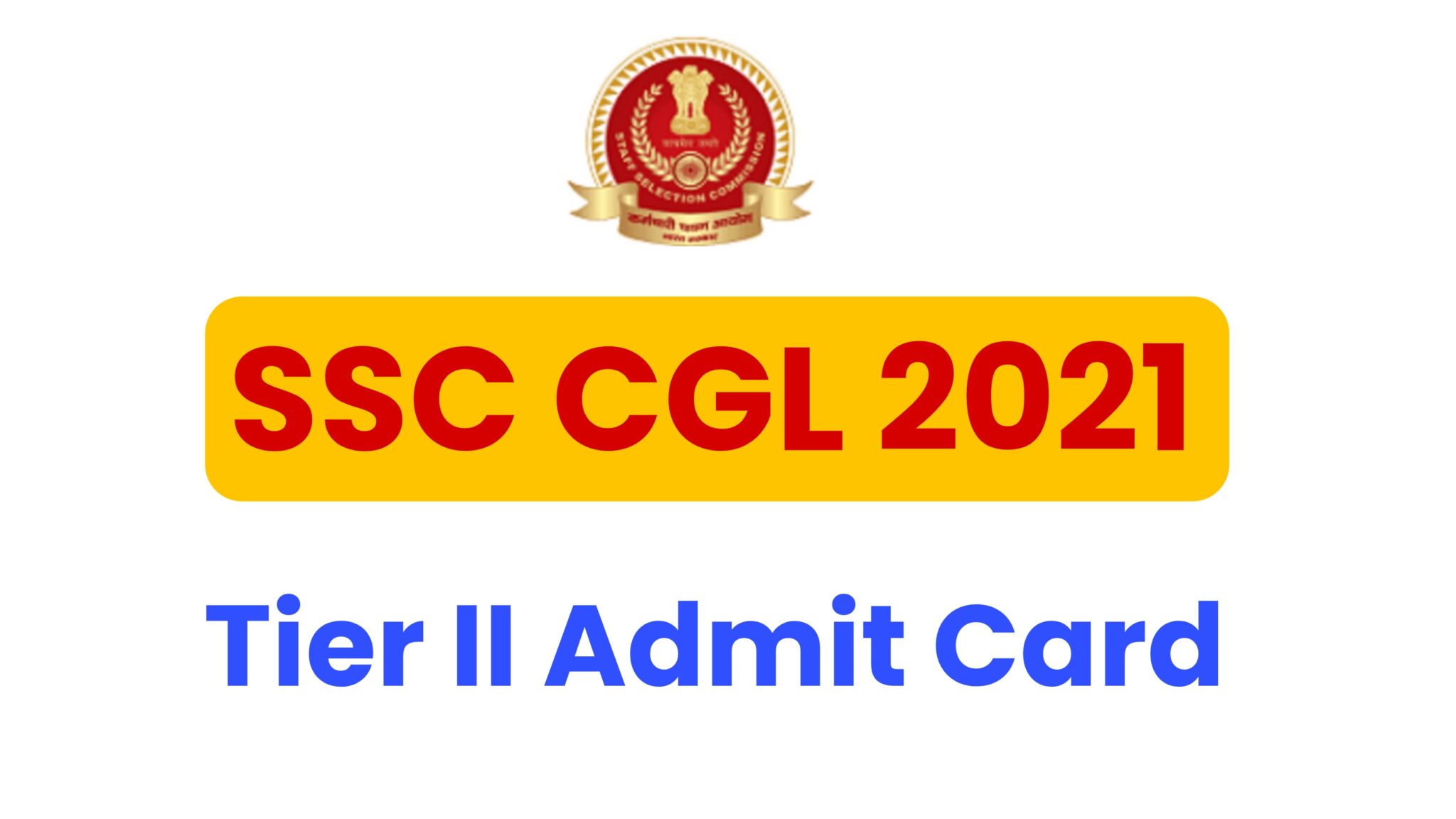 SSC CGL 2021 Tier II Admit Card