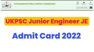 UKPSC Junior Engineer JE Admit Card 2022