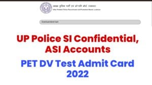 UP Police SI Confidential, ASI Accounts PET DV Test Admit Card 2022