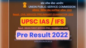UPSC IAS / IFS Pre Result 2022