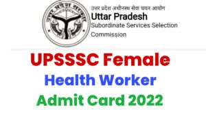 UPSSSC Female Health Worker Admit Card 2022