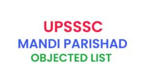 UPSSSC Mandi Parishad 2018 Objection Candidate List